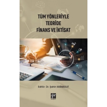 Tüm Yönleriyle Teoride Finans ve İktisat