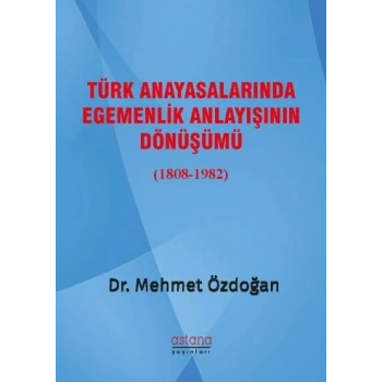Türk Anayasalarında Egemenlik Anlayışının Dönüşümü