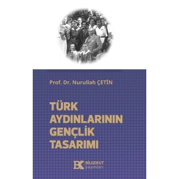 Türk Aydınlarının Gençlik Tasarımı