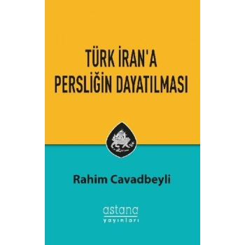 Türk İrana Persliğin Dayatılması