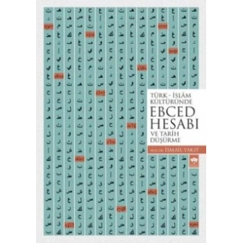 Türk - İslam Kültüründe Ebced Hesabı (ve Tarih Düşürme)