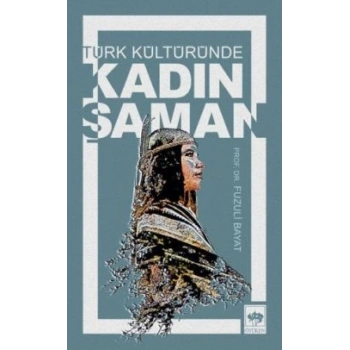 Türk Kültüründe Kadın Şaman