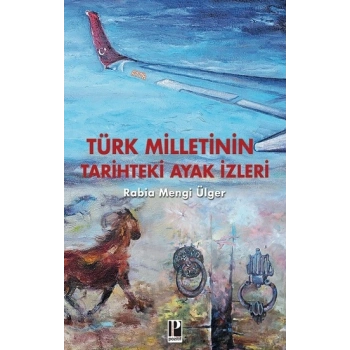 Türk Milletinin Tarihteki Ayak izleri
