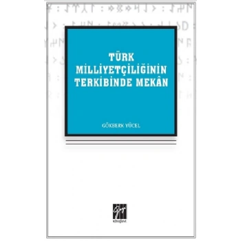 Türk Milliyetçiliğinin Terkibinde Mekan