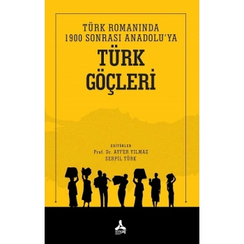 Türk Romanında 1900 Sonrası Anadolu’ya Türk Göçleri