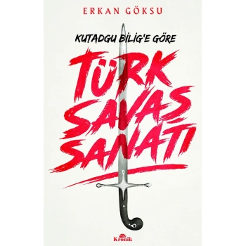 Türk Savaşı Sanatı Kutadgu Bilige Göre