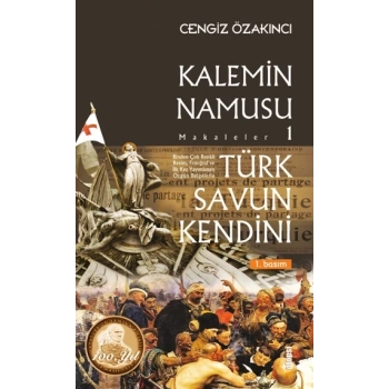 Türk Savun Kendini - Kalemin Namusu Makaleler 1