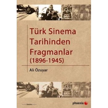 Türk Sinema Tarihinden Fragmanlar (1896-1945)