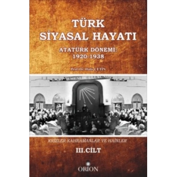 Türk Siyasal Hayatında Krizler Kahramanlar ve Hainler 3. Cilt