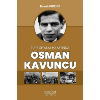 Türk Siyasal Hayatında Osman Kavuncu