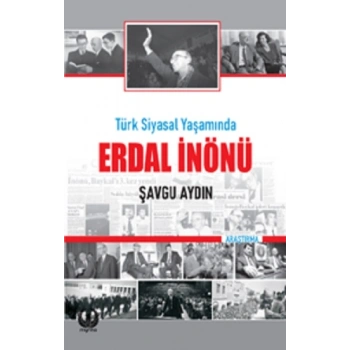 Türk Siyasal Yaşamında Erdal İnönü
