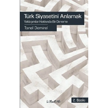 Türk Siyasetini Anlamak