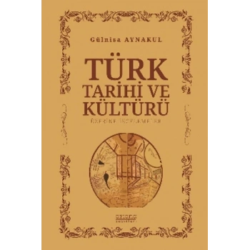 Türk Tarihi ve Kültürü Üzerine İncelemeler