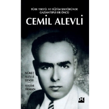 Türk Tekstil Ve Eğitim Sektöründe Gaziantepli Bir Öncü Cemil Alevli