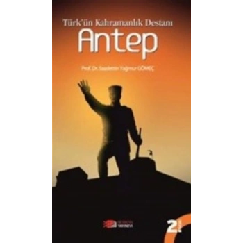 Türkün Kahramanlık Destanı Antep