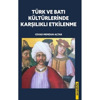 Türk ve Batı Kültürlerinde Karşılıklı Etkilenme