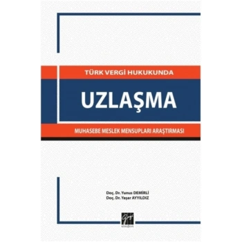 Türk Vergi Hukukunda Uzlaştırma Muhasebe Meslek Mensupları Araştırması