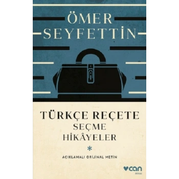 Türkçe Reçete  - Seçme Hikayeler (Açıklamalı Orijinal Metin)