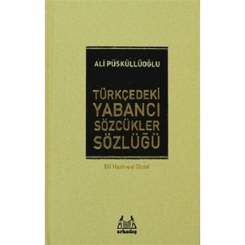 Türkçedeki Yabancı Sözcükler Sözlüğü
