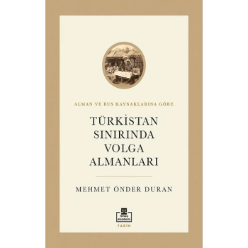 Türkistan Sınırında Volga Almanları