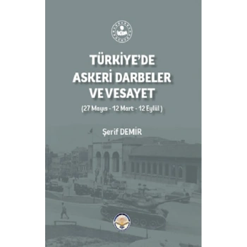 Türkiyede Askeri Darbeler ve Vesayet