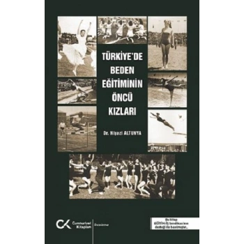 Türkiyede Beden Eğitiminin Öncü Kızları