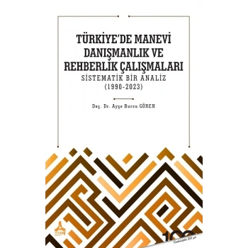 Türkiyede Manevi Danışmanlık ve Rehberlik Çalışmaları Sistematik Bir Analiz (1990-2023)