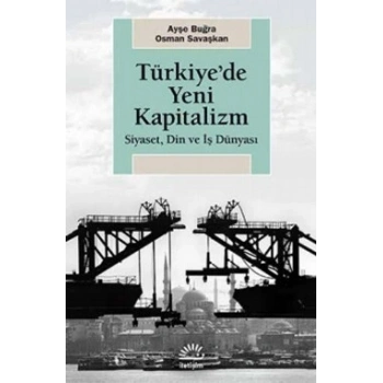 Türkiyede Yeni Kapitalizm Siyaset, Din ve İş Dünyası