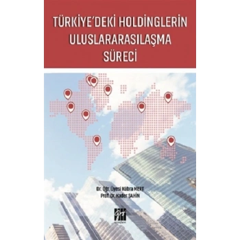 Türkiyedeki Holdinglerin Uluslararasılaşma Süreci