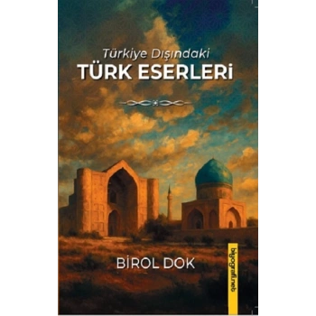 Türkiye Dışındakı Türk Eserleri