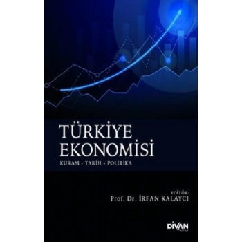 Türkiye Ekonomisi: Kuram - Tarih - Politika