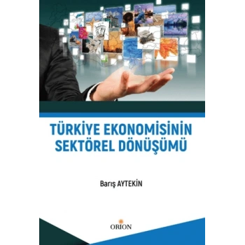 Türkiye Ekonomisinin Sektörel Dönüşümü