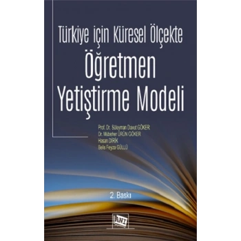 Türkiye İçin Küresel Ölçekte Öğretmen Yetiştirme Modeli
