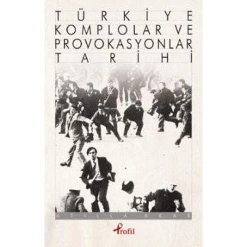 Türkiye Komplolar ve Provokasyonlar Tarihi