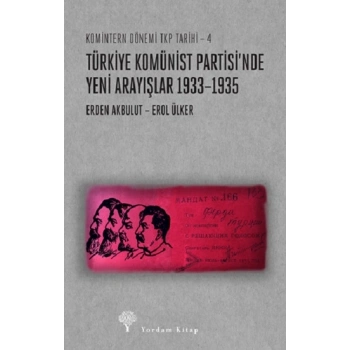 Türkiye Komünist Partisi’nde Yeni Arayışlar 1933–1935 - Komintern Dönemi TKP Tarihi-4