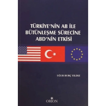 Türkiyenin AB ile Bütünleşme Sürecine ABDnin Etkisi