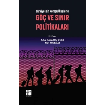 Türkiyenin Komşu Ülkelerle Göç Ve Sınır Politikaları