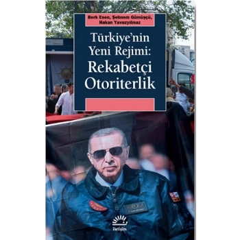 Türkiyenin Yeni Rejimi: Rekabetçi Otoriterlik