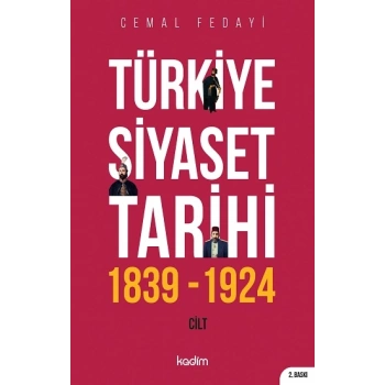 Türkiye Siyaset Tarihi 1.Cilt 1839-1924