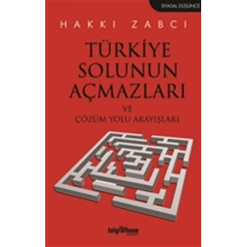 Türkiye Solunun Açmazları ve Çözüm Yolu Arayışları