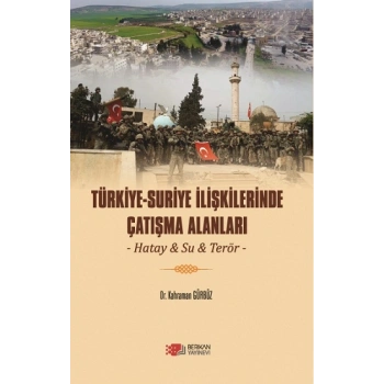 Türkiye-Suriye İlişkilerinde Çatışma Alanları
