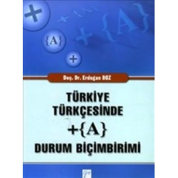 Türkiye Türkçesinde + (A) Durum Biçimbirimi