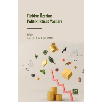 Türkiye Üzerine Politik İktisat Yazıları