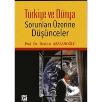 Türkiye ve Dünya Sorunları Üzerine Düşünceler