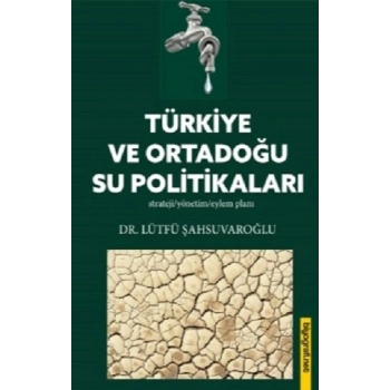Türkiye Ve Ortadoğu Su Politikaları