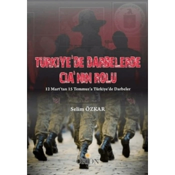 Türkiye’de Darbelerde CIA’nın Rolü
