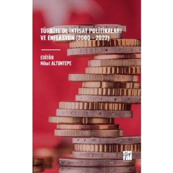 Türkiye’de İktisat Politikaları Ve Enflasyon (2000 - 2022)