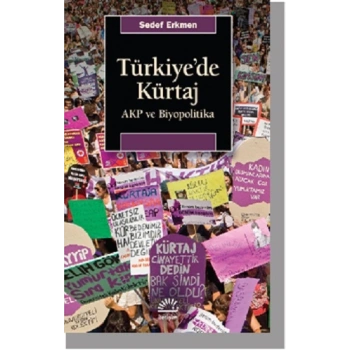 Türkiye’de Kürtaj Akp Ve Biyopolitika