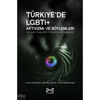 Türkiye’de LGBTİ+ Aktivizmi ve Söylemleri