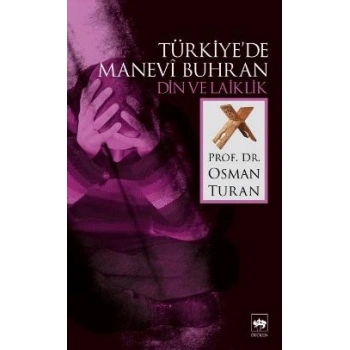 Türkiye’de Manevi Buhran Din ve Laiklik